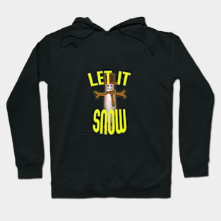 LET IT SNOW!  A STRANGE MEME SNOWMAN GRAPHIC Hoodie